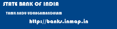 STATE BANK OF INDIA  TAMIL NADU UDHAGAMANDALAM    banks information 
